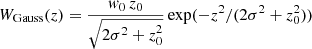 $$ \begin{aligned} W_{\mathrm{Gauss}}(z) = \frac{{ w}_{0}\,z_{0}}{\sqrt{2\sigma ^{2}+z_{0}^{2}}} \exp (-z^{2}/(2\sigma ^{2}+z_{0}^{2})) \end{aligned} $$