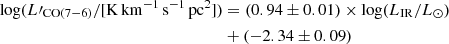 $$ \begin{aligned} \mathrm{log}(L\prime _{\rm CO(7{-}6)} / [\mathrm{K\,km^{-1}\,s^{-1}\,pc^2}])&= (0.94 \pm 0.01) \times \mathrm{log}(L_{\rm IR} / L_\odot ) \nonumber \\ \quad&+ (-2.34\pm 0.09) \end{aligned} $$