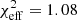 $ \chi^2_{\rm eff}=1.08 $