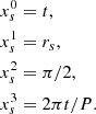$$ \begin{aligned}&{x}_s^0 = t,\nonumber \\&{x}_s^1 = r_{s},\nonumber \\&{x}_s^2 = \pi /2,\nonumber \\&{x}_s^3 = 2\pi t/P. \end{aligned} $$