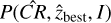 $P\left( {\widehat {CR},{{\hat z}_{{\rm{best }}}},I} \right)$