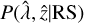 $P(\hat \lambda ,\hat z\mid {\rm{RS}})$