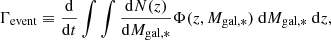 $$ \begin{aligned} \Gamma _{\mathrm{event} } \equiv \frac{\mathrm{d}}{\mathrm{d}t}\int \int \frac{\mathrm{d}N(z)}{\mathrm{d}M_{\mathrm{gal,*} }}\Phi (z,M_{\mathrm{gal,*} })\ \mathrm{d}M_{\mathrm{gal,*} }\ \mathrm{d}z, \end{aligned} $$