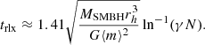 $$ \begin{aligned} t_{\mathrm{rlx} } \approx 1.41\sqrt{\frac{M_{\mathrm{SMBH} }r_h^3}{G\langle m\rangle ^2}}\ln ^{-1}(\gamma N). \end{aligned} $$
