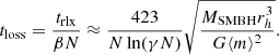 $$ \begin{aligned} t_{\mathrm{loss} } = \frac{t_{\mathrm{rlx} }}{\beta N} \approx \frac{423}{N\ln (\gamma N)}\sqrt{\frac{M_{\mathrm{SMBH} }r_h^3}{G\langle m\rangle ^2}}. \end{aligned} $$