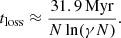 $$ \begin{aligned} t_{\mathrm{loss} } \approx \frac{31.9\,\mathrm{Myr}}{N\ln (\gamma N)}. \end{aligned} $$