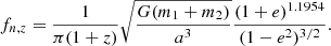 $$ \begin{aligned} f_{n,z} = \frac{1}{\pi (1+z)}\sqrt{\frac{G(m_1+m_2)}{a^3}}\frac{(1+e)^{1.1954}}{(1-e^2)^{3/2}}. \end{aligned} $$