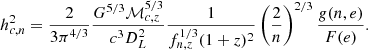 $$ \begin{aligned} h_{c,n}^2 = \frac{2}{3\pi ^{4/3}}\frac{G^{5/3}\mathcal{M} _{c,z}^{5/3}}{c^3D_L^2}\frac{1}{f_{n,z}^{1/3}(1+z)^2}\left(\frac{2}{n}\right)^{2/3}\frac{g(n,e)}{F(e)}. \end{aligned} $$