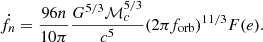 $$ \begin{aligned} \dot{f}_n = \frac{96n}{10\pi }\frac{G^{5/3}\mathcal{M} _{c}^{5/3}}{c^5}(2\pi f_{\mathrm{orb} })^{11/3}F(e). \end{aligned} $$