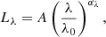 $$ \begin{aligned} L_{\lambda } = A \left( \frac{\lambda }{\lambda _{\rm 0}} \right) ^{\alpha _{\lambda }}, \end{aligned} $$
