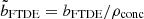 $ \tilde{b}_{\mathrm{FTDE}} = b_{\mathrm{FTDE}}/\rho_{\mathrm{conc}} $
