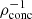 $ \rho_{\mathrm{conc}}^{-1} $