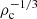 $ \rho_{\mathrm{c}}^{-1/3} $