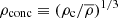 $ \rho_{\mathrm{conc}} \equiv (\rho_{\mathrm{c}}/\overline{\rho})^{1/3} $