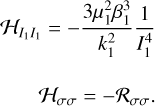 $\eqalign{ & {{\cal H}_{{I_1}{I_1}}} = - {{3\mu _1^2\beta _1^3} \over {k_1^2}}{1 \over {I_1^4}} \cr & \,\,\,\,\,{{\cal H}_{\sigma \sigma }} = - {{\cal R}_{\sigma \sigma }}. \cr} $