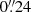 $ 0{{\overset{\prime\prime}{.}}}24 $