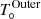 $ T_{\circ}^{\mathrm{Outer}} $