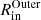 $ R^{\mathrm{Outer}}_{\mathrm{in}} $