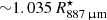 $ {\sim}1.035\,R^{\star}_{887\,{\upmu}\mathrm{m}} $