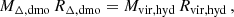 $$ \begin{aligned} M_{\Delta ,\mathrm{dmo}} \, R_{\Delta ,\mathrm{dmo}} = M_{\mathrm{vir}, \mathrm{hyd}} \, R_{\mathrm{vir}, \mathrm{hyd}}\,, \end{aligned} $$