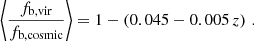 $$ \begin{aligned} \left\langle \frac{f_{\rm b, vir}}{f_{\rm b, cosmic}} \right\rangle = 1 - \left( 0.045 - 0.005\,z \right)\,. \end{aligned} $$