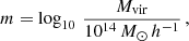 $$ \begin{aligned} m=\log _{10}\,\frac{M_{\rm vir}}{10^{14}\,M_\odot \,h^{-1}}\,, \end{aligned} $$
