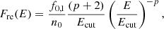 $$ \begin{aligned}&F_{\rm re}(E) = \frac{f_{0,1}}{n_{0}} \frac{(p+2)}{E_{\rm cut}} \left( \frac{E}{E_{\rm cut}}\right)^{-p},\end{aligned} $$