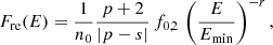 $$ \begin{aligned} F_{\rm re}(E) = \frac{1}{n_0} \frac{p+2}{|p-s |} \, f_{0,2} \, \left( \frac{E}{E_{\rm min}} \right)^{-r}, \end{aligned} $$