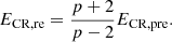 $$ \begin{aligned} E_{\mathrm{CR,re}} = \frac{p+2}{p-2} E_{\mathrm{CR,pre}}. \end{aligned} $$