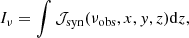 $$ \begin{aligned} I_{\nu } = \int \mathcal{J} _{\rm syn}(\nu _{\rm obs},x,{ y},z)\mathrm{d}z, \end{aligned} $$