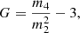 $$ \begin{aligned} G = \frac{m_4}{m_2^{2}} - 3, \end{aligned} $$