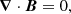$$ \begin{aligned}&\boldsymbol{\nabla } \cdot \boldsymbol{B} = 0,\end{aligned} $$