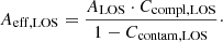 $$ \begin{aligned} A_{\mathrm{eff,LOS}} = \frac{A_{\mathrm{LOS}} \cdot C_{\mathrm{compl,LOS}} }{ 1 - C_{\mathrm{contam,LOS}}}\cdot \end{aligned} $$