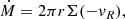 $$ \begin{aligned} \dot{M} = 2\pi r \Sigma (-v_R), \end{aligned} $$