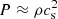 $ P\approx \rho c_{\rm s}^2 $