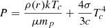 $ P=\frac{\rho(r)kT_c}{\mu m_p} + \frac{4\sigma}{3c}T_c^4 $