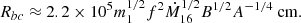 $$ \begin{aligned} R_{bc} \approx 2.2\times 10^{5}m_1^{1/2}f^{2}\dot{M}_{16}^{1/2}B^{1/2}A^{-1/4} \mathrm{~cm} .\end{aligned} $$