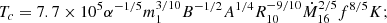 $$ \begin{aligned} T_c&=7.7\times 10^{5}\alpha ^{-1/5}m_1^{3/10}B^{-1/2}A^{1/4}R_{10}^{-9/10}\dot{M}_{16}^{2/5}f^{8/5} K; \end{aligned} $$