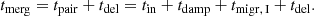 $$ \begin{aligned} t_\mathrm{merg} =t_\mathrm{pair} +t_\mathrm{del} = t_\mathrm{in} + t_\mathrm{damp} + t_\mathrm {migr,\,I} +t_\mathrm{del} . \end{aligned} $$