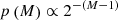 $$ \begin{aligned} p\left(M\right) \propto 2^{-(M-1)} \end{aligned} $$