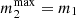 $ m_2^\mathrm{max}=m_1 $