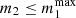 $ m_2 \leq m_1^\mathrm{max} $