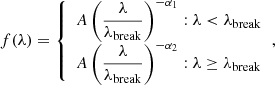 $$ \begin{aligned} f(\lambda ) = {\left\{ \begin{array}{ll} A \left( \dfrac{\lambda }{\lambda _{\rm break} } \right)^{-\alpha _1} : \lambda < \lambda _{\rm break} \\ A \left( \dfrac{\lambda }{\lambda _{\rm break}} \right)^{-\alpha _2} : \lambda \ge \lambda _{\rm break} \end{array}\right.}, \end{aligned} $$