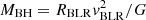 $ M_{\rm BH} = R_{\rm BLR} v^2_{\rm BLR}/G $