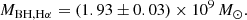 $$ \begin{aligned} M_{\rm BH, H\alpha } = (1.93 \pm 0.03) \times 10^{9}\,M_{\odot }. \end{aligned} $$