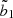 $ \tilde{b}_1 $