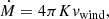 $$ \begin{aligned}\dot{M} = 4\pi {K} {v}_{\rm wind}, \end{aligned} $$