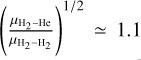 ${\left( {{{{\mu _{{{\rm{H}}_2} - {\rm{He}}}}} \over {{\mu _{{{\rm{H}}_2} - {{\rm{H}}_2}}}}}} \right)^{1/2}} \simeq 1.1$