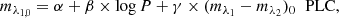 $$ \begin{aligned}&m_{\lambda _{1,0}} = \alpha + \beta \times \log P + \gamma \times (m_{\lambda _1}-m_{\lambda _2})_0 \;\; \mathrm{PLC}, \end{aligned} $$