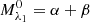 $ M_{\lambda_1}^0 = \alpha + \beta $